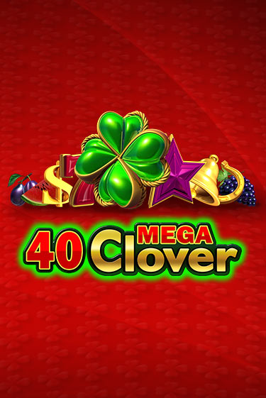 Играй в слот 40 Mega Clover без регистрации | Казино Азино777
